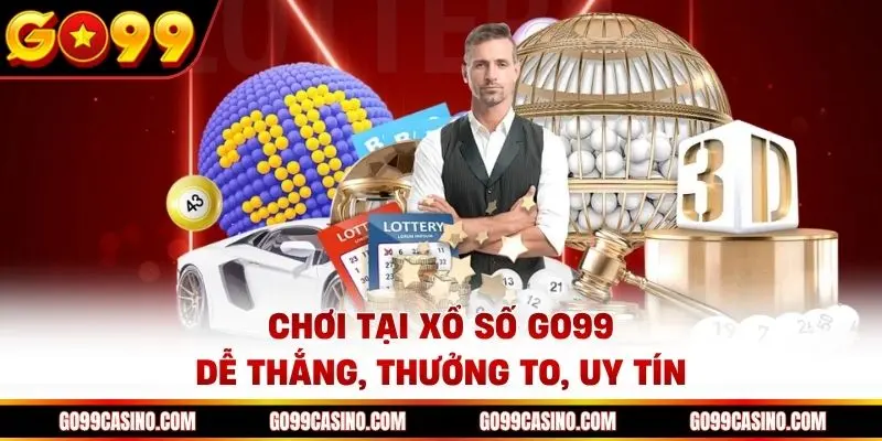 Chơi tại Xổ số Go99 dễ thắng - Thưởng to - Uy Tín số 1