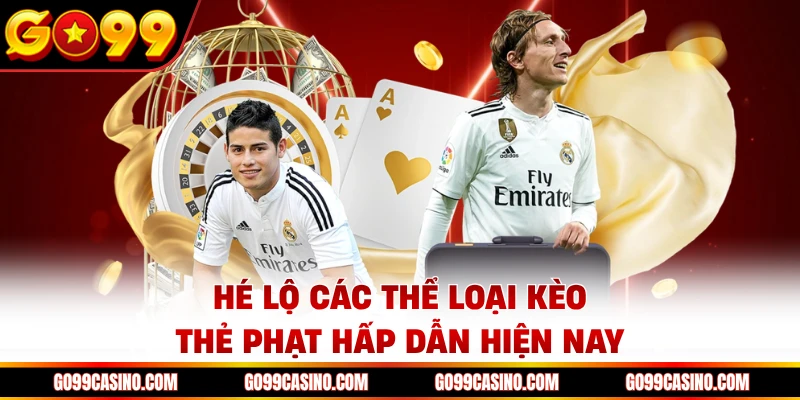 Hé lộ các thể loại kèo thẻ phạt hấp dẫn hiện nay