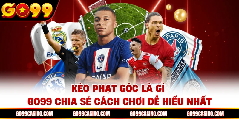 keo-phat-goc-la-gi-go99-chia-se-cach-choi-de-hieu-nhat
