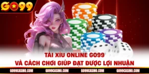 tai-xiu-online-go99-va-cach-choi-giup-dat-duoc-loi-nhuan